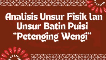 Analisis Unsur Fisik lan Unsur Batin Puisi “Petenging Wengi” -  Bahasa Jawa