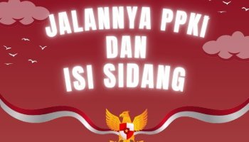 JALANNYA PPKI DAN ISI SIDANG