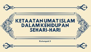 Ketaan Umat Islam - Presentasi PAI