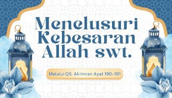 Menelusuri kebesaran Allah swt Q.S Ali Imran
