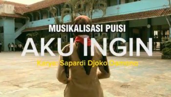 MUSIKALISAI "AKU INGIN" KARYA SAPARDI DJOKO DAMONO