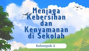 Presentasi PAI Menjaga Kebersihan & Kenyamanan di Lingkungan Sekolah