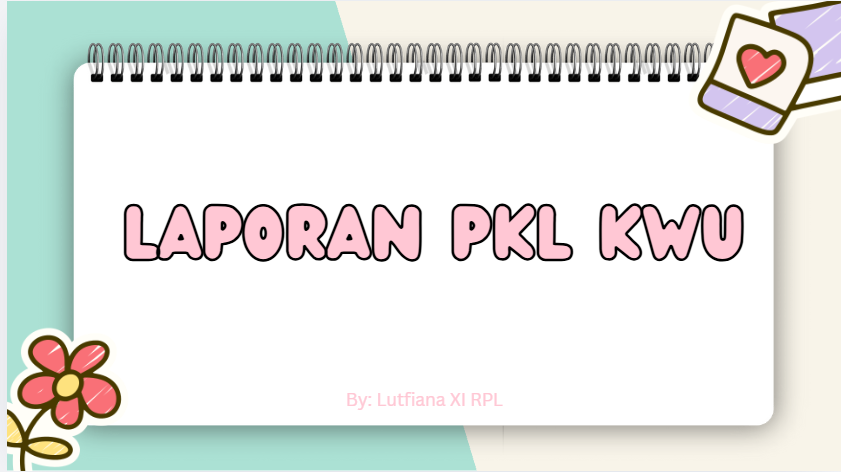 Laporan PKL KWU