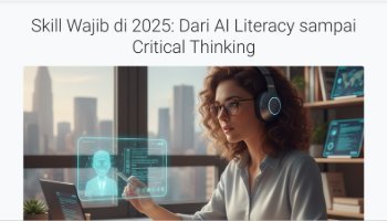 Skill Wajib di 2025: Dari AI Literacy sampai Critical Thinking