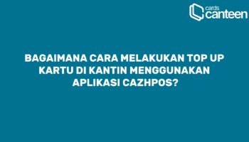 Tutorial melakukan top up kartu di kantin (CAZHPOS)